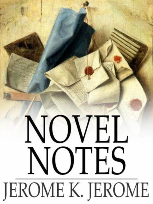 Title details for Novel Notes by Jerome K. Jerome - Available